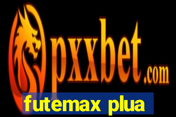 futemax plua